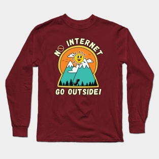 No Internet Go Outside Long Sleeve T-Shirt